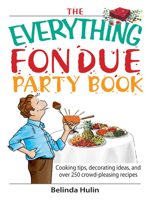 Title details for The Everything Fondue Party Book by Belinda Hulin - Available